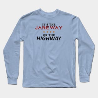 Janeway or the Highway Long Sleeve T-Shirt